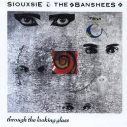Siouxsie And The Banshees : Through the Looking Glass
